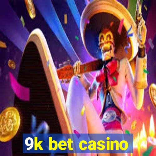 9k bet casino